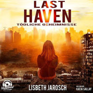 Last Haven - Tödliche Geheimnisse (ungekürzt)