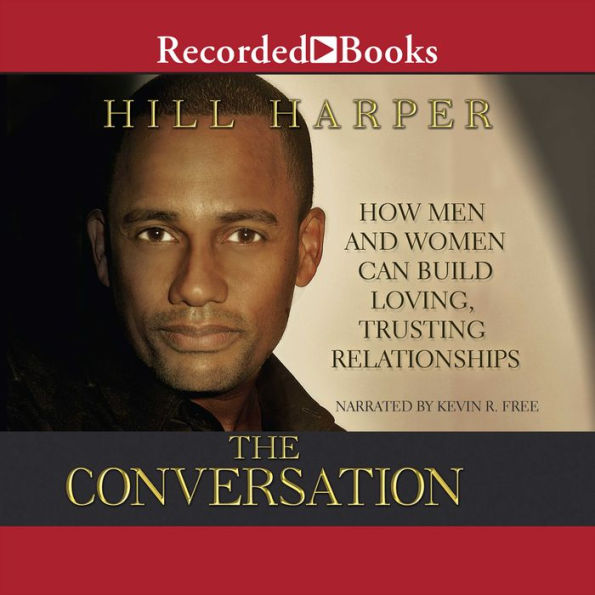 The Conversation: How Men and Women Can Build Loving, Trusting Relationships