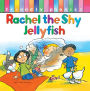 Rachel The Shy Jellyfish