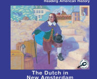 The Dutch in New Amsterdam: Reading American History; Rourke Discovery Library