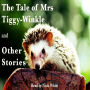 The Tale of Mrs Tiggy-Winkle and Other Stories