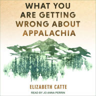 What You Are Getting Wrong About Appalachia