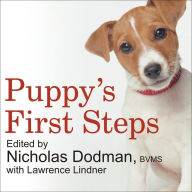 Puppy's First Steps: Raising a Happy, Healthy, Well-Behaved Dog