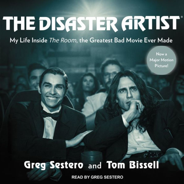 The Disaster Artist: My Life Inside The Room, the Greatest Bad Movie Ever Made