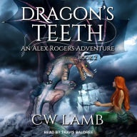 Dragon's Teeth: An Alex Rogers Adventure: Ranger, Book 2