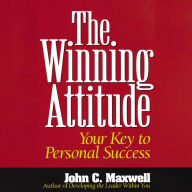 The Winning Attitude: Your Key to Personal Success (Abridged)