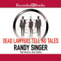 Dead Lawyers Tell No Tales