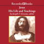 Jesus: His Life and Teachings