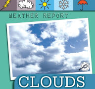 Clouds: Earth Science - Weather Report Discovery Library