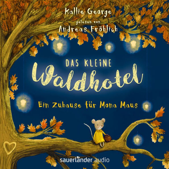 Das kleine Waldhotel - Ein Zuhause für Mona Maus (Ungekürzte Lesung)