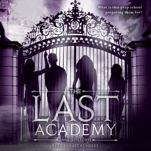 The Last Academy by Anne Applegate, Kate Reinders, Audiobook (MP3 on CD) |  Barnes & Noble®