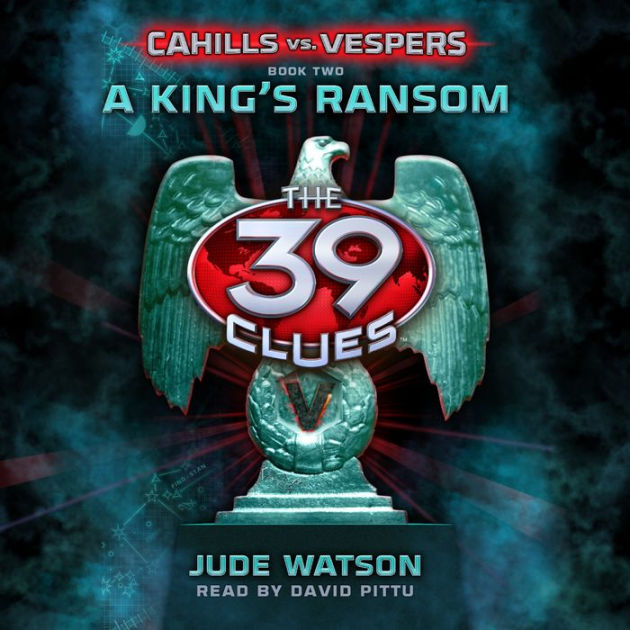 King's Ransom, A (The 39 Clues: Cahills vs. Vespers, Book 2)
