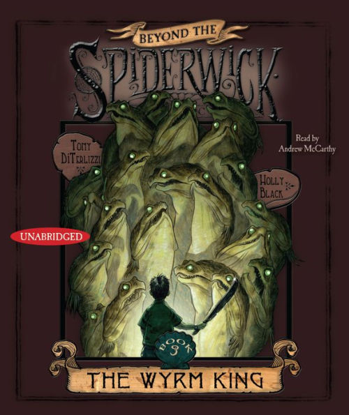 The Wyrm King (Beyond the Spiderwick Chronicles Series #3)