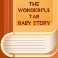 The Wonderful Tar Baby Story