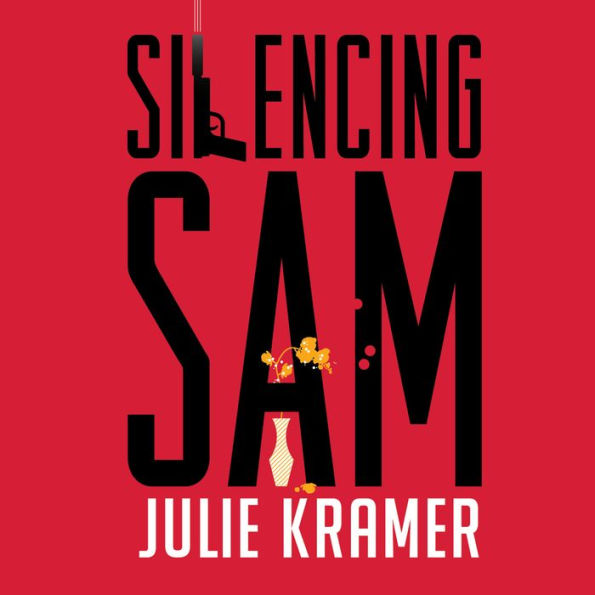 Silencing Sam: A Novel