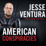 American Conspiracies: Lies, Lies, and More Dirty Lies That the Government Tells Us