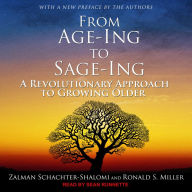 From Age-Ing to Sage-Ing: A Revolutionary Approach to Growing Older