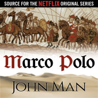 Marco Polo: The Journey That Changed the World