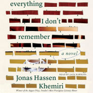 Everything I Don't Remember : A Novel