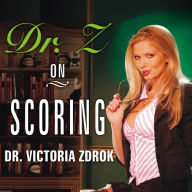 Dr. Z on Scoring: How to Pick Up, Seduce, and Hook Up with Hot Women