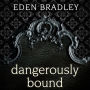 Dangerously Bound