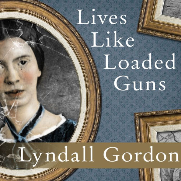 Lives Like Loaded Guns: Emily Dickinson and Her Family's Feuds