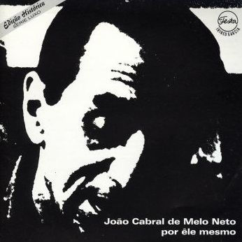 João Cabral de Mello Neto - Por ele mesmo