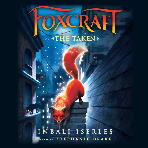 Foxcraft 1 The Taken by Inbali Iserles, Stephanie Drake