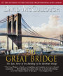 The Great Bridge: The Epic Story of the Building of the Brooklyn Bridge