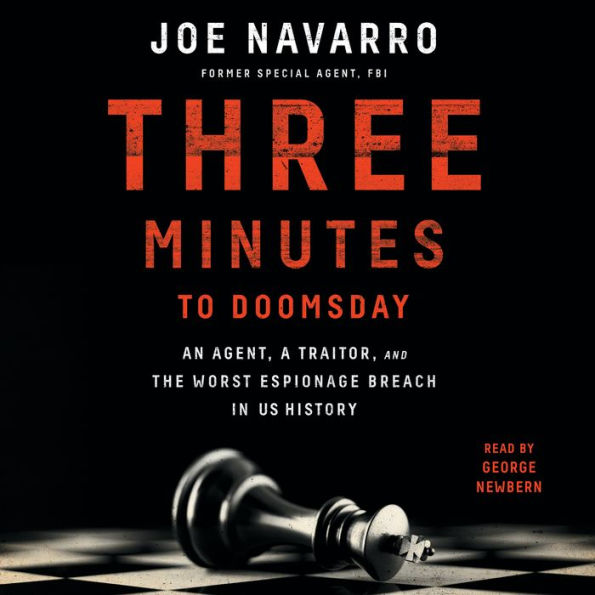 Three Minutes to Doomsday: An Agent, a Traitor, and the Worst Espionage Breach in U.S. History