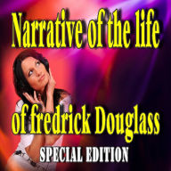 Narrative of the Life of Frederick Douglass (Special Edition)