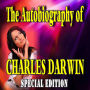 The Autobiography of Charles Darwin (Special Edition)