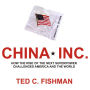 China, Inc.: How the Rise of the Next Superpower Challenges America and the World