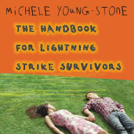 The Handbook for Lightning Strike Survivors: A Novel