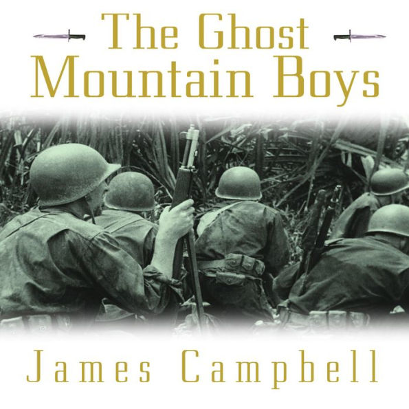 The Ghost Mountain Boys: Their Epic March and the Terrifying Battle for New Guinea---the Forgotten War of the South Pacific