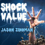 Shock Value: How a Few Eccentric Outsiders Gave Us Nightmares, Conquered Hollywood, and Invented Modern Horror