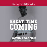 Great Time Coming: The Life of Jackie Robinson from Baseball to Birmingham