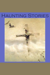 Haunting Stories: 25 of the greatest classic ghost stories ever written