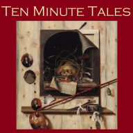 Ten Minute Tales: Gigantic Little Stories for In Between