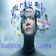 Virtual Reality: Robots Rule - Book Six