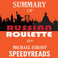 Summary of Russian Roulette: The Inside Story of Putin's War on America and the Election of Donald Trump By Michael Isikoff and David Corn(SpeedyReads)