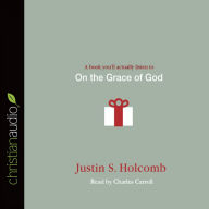 On the Grace of God: A Book You'll Actually Listen To
