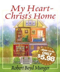 My Heart-Christ's Home