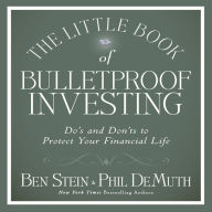 The Little Book of Bulletproof Investing: Do's and Don'ts to Protect Your Financial Life