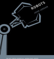 Robots: The MIT Press Essential Knowledge Series