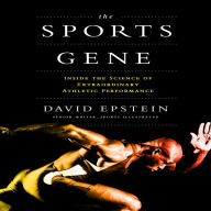 The Sports Gene: Inside the Science of Extraordinary Athletic Performance