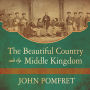 The Beautiful Country and the Middle Kingdom: America and China, 1776 to the Present