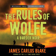 The Rules of Wolfe: A Border Noir