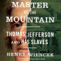 Master of the Mountain: Thomas Jefferson and His Slaves