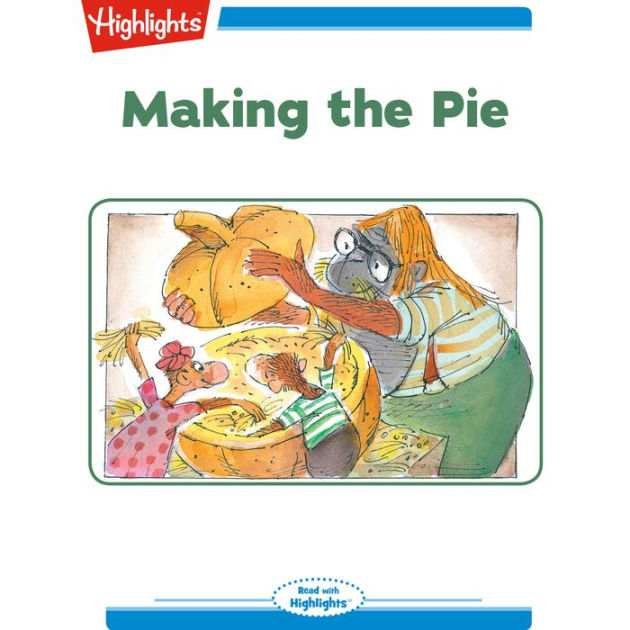 Making the Pie by Valeri Gorbachev, Highlights for Children